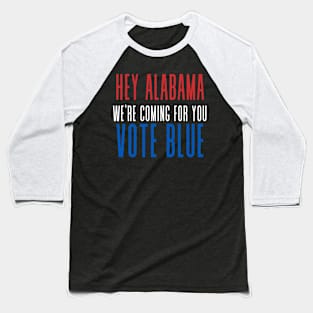 Hey Alabama Vote Blue Baseball T-Shirt